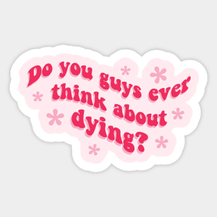 Barbie: Do you guys ever think about dying? Sticker